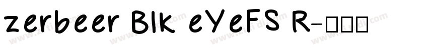 zerbeer Blk eYeFS R字体转换